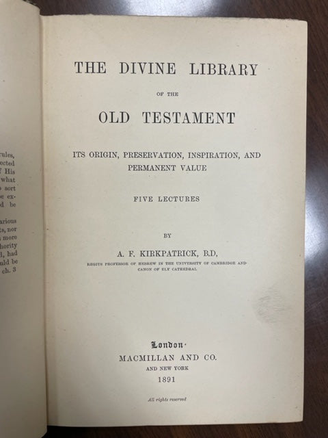 A. F. Kirkpatrick, The Divine Libarary of the Old Testament: Its Origin, PReservation, Inspiration, and Permanent Value